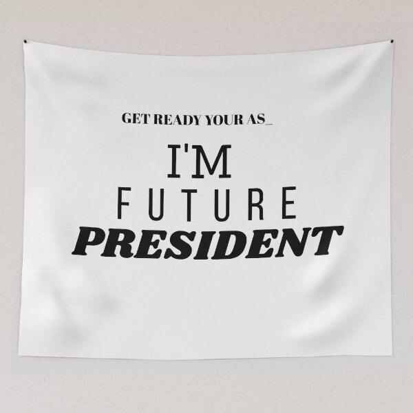 Item preview, Get Ready — I'm the Future President designed and sold by nitesh-mishra.