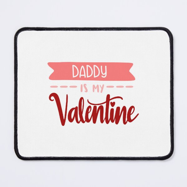 Item preview, daddy is my valentine designed and sold by ManikRaja.