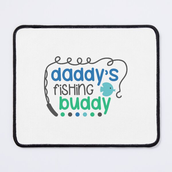 Item preview, daddy's fishing buddy designed and sold by ManikRaja.