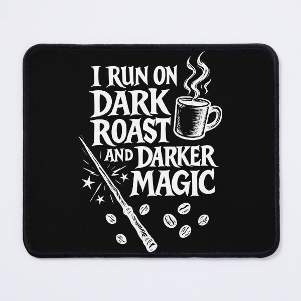 Item preview, I Run on Dark Roast and Darker Magic, Sarcastic Wizard Coffee Tee designed and sold by All DayTees.