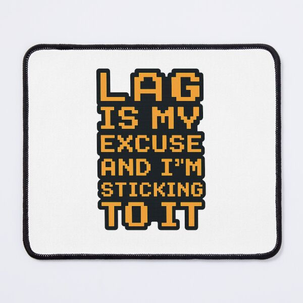 Item preview, Funny Gamer Quote – “Lag Is My Excuse” Pixel Art Design designed and sold by Domci.