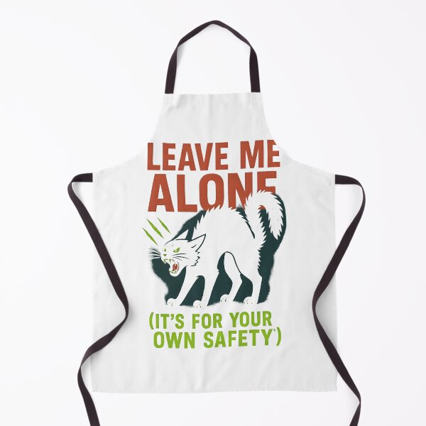 Item preview, Leave Me Alone (It's For Your Own Safety) designed and sold by Uglyandcute.