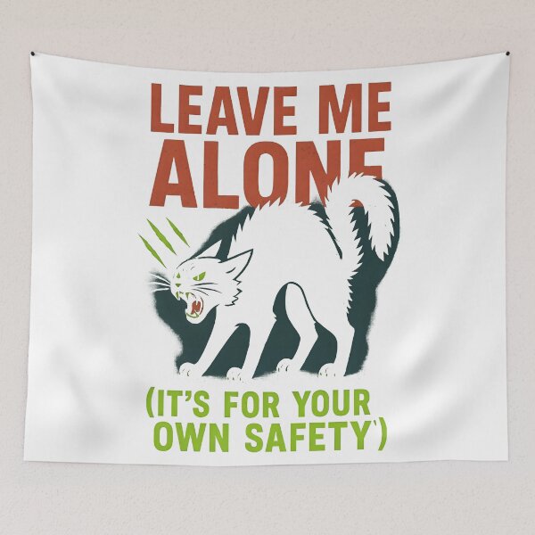 Item preview, Leave Me Alone (It's For Your Own Safety) designed and sold by Uglyandcute.