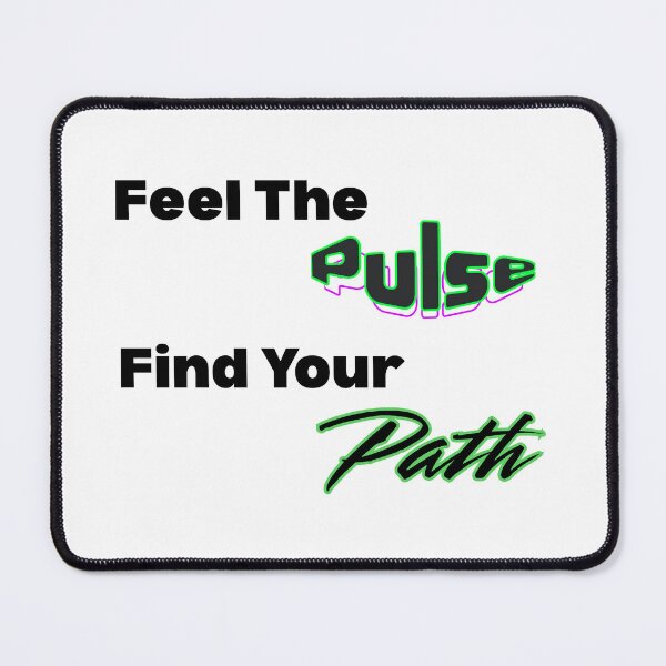 Item preview, Feel The Pulse, Find Your Path designed and sold by THMKagutsuchi.