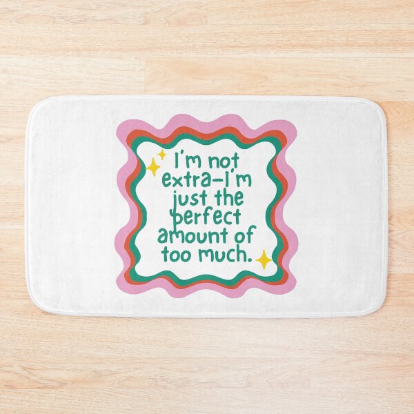 Item preview, I'm not extra-i'm just the perfect amount of too much designed and sold by BrownHorse90s.