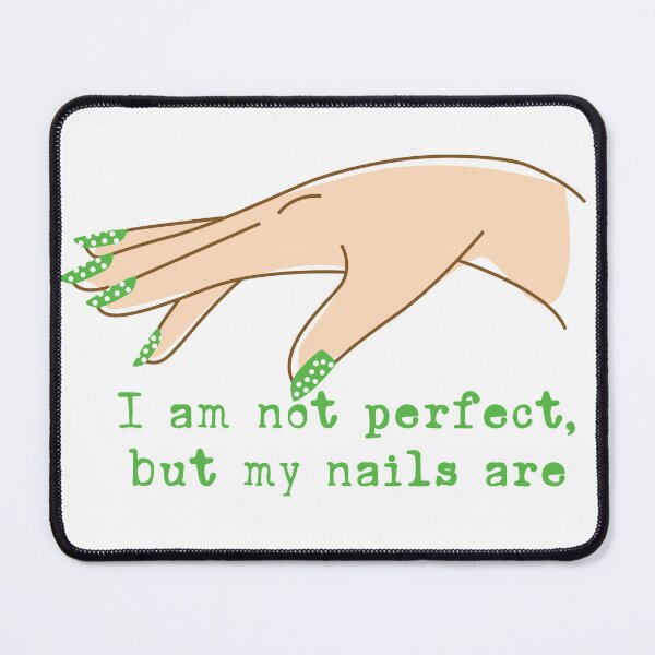 Item preview, Not Perfect, But My Nails Are – Green Nail Lover Quote designed and sold by EmeraldeaArt.