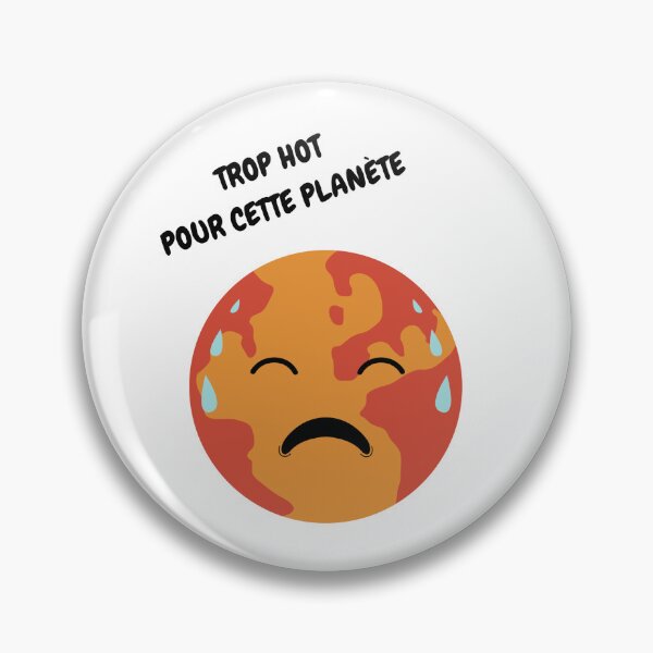 Item preview, TROP HOT POUR CETTE PLANÈTE designed and sold by Instants Design.