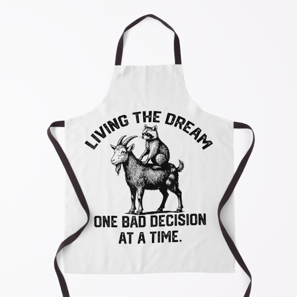 Item preview, living the dream one bad decision at a time funny goat designed and sold by WhatMannn.