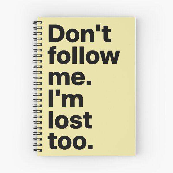 Item preview, "Don't Follow Me I'm Lost Too" Design designed and sold by PrintandJoy.