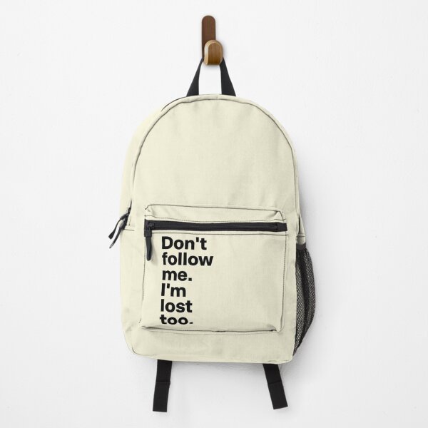 Item preview, "Don't Follow Me I'm Lost Too" Design designed and sold by PrintandJoy.
