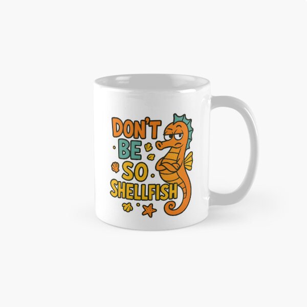 Item preview, Don’t Be So Shellfish designed and sold by Uglyandcute.