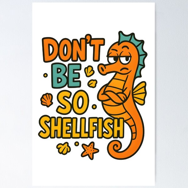 Item preview, Don’t Be So Shellfish designed and sold by Uglyandcute.