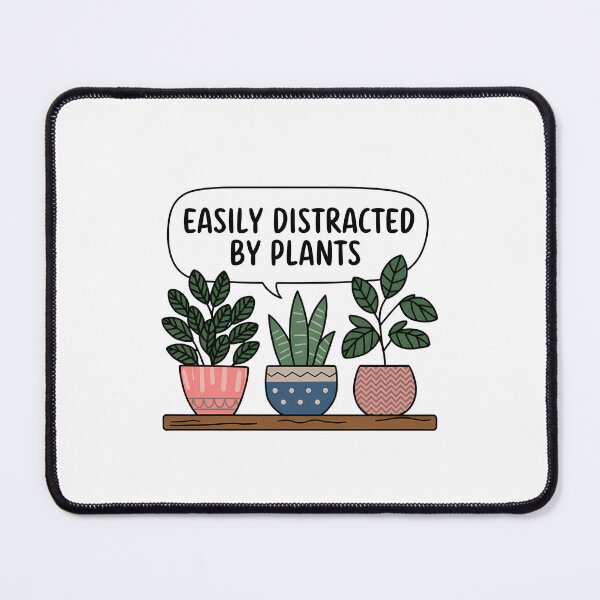 Item preview, Easily Distracted By Plants designed and sold by KD Merch.
