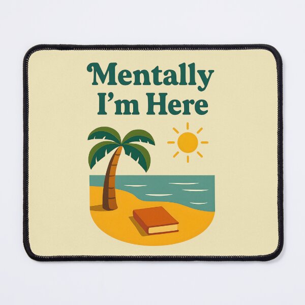 Item preview, "Mentally I'm Here" Tropical Escape Art designed and sold by PrintandJoy.