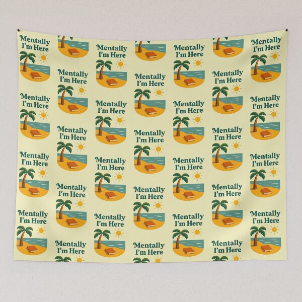 Item preview, "Mentally I'm Here" Tropical Escape Art designed and sold by PrintandJoy.