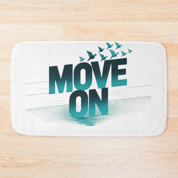 Item preview, Move On designed and sold by ArtQueen777.
