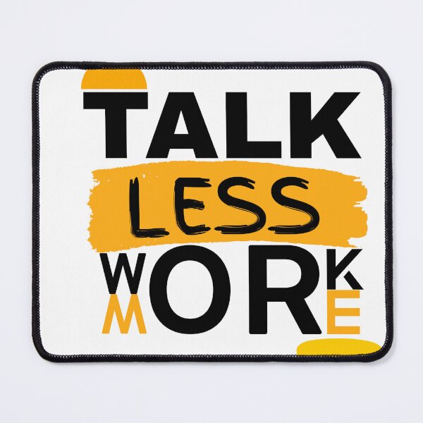 Item preview, Talk Less Work More – No Excuse Motivational Design designed and sold by MOTAS Graphics .