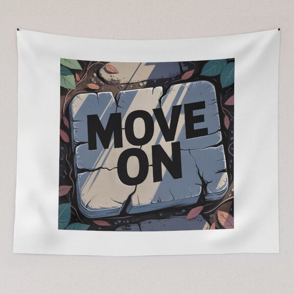 Item preview, Move On designed and sold by ArtQueen777.