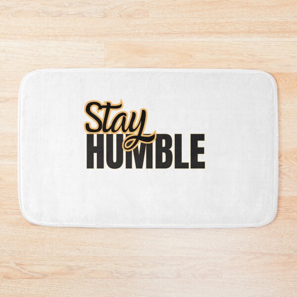 Item preview, STAY HUMBLE  designed and sold by TreatUrSelf7.