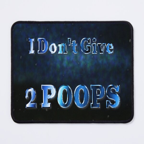 Item preview, I Don't Give 2 Poops Blue Background designed and sold by SmashingDeals.