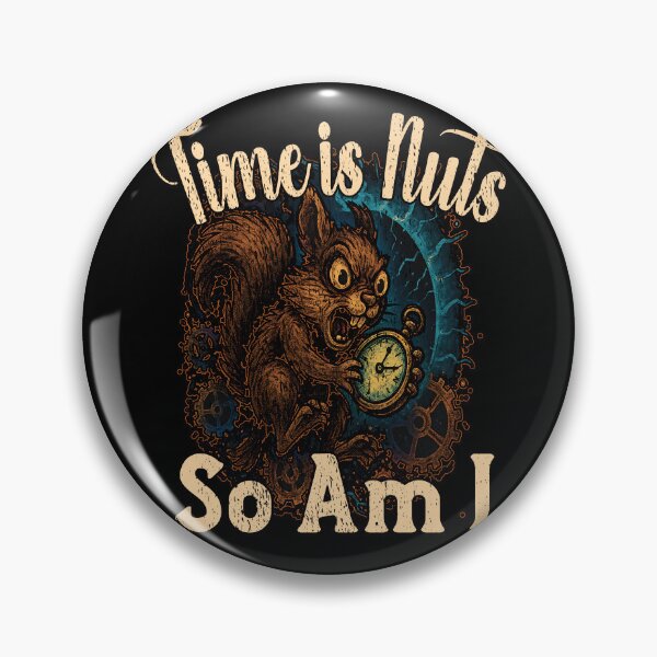 Item preview, TIME IS NUTS AND SO AM I funny time traveling squirrel spooked about the time travel sci fi squirrel designed and sold by Jt41.
