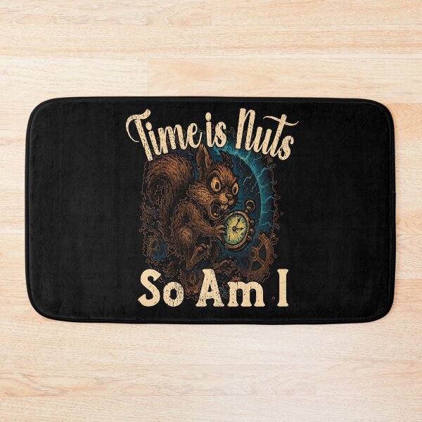 Item preview, TIME IS NUTS AND SO AM I funny time traveling squirrel spooked about the time travel sci fi squirrel designed and sold by Jt41.