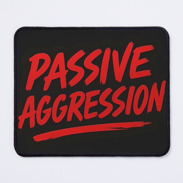 Item preview, Passive Aggression designed and sold by PrintAndRoast.