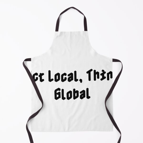 Item preview, Act Local, Think Global designed and sold by Ninjacatoff.