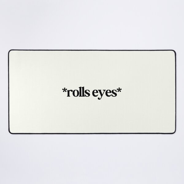 Item preview, Rolls Eyes designed and sold by SWETA HALDER.