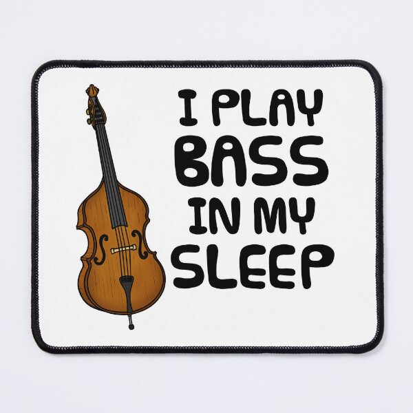 Item preview, I Play Bass In My Sleep, Double Bassist Funny designed and sold by doodlerob.