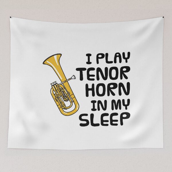 Item preview, I Play Tenor Horn In My Sleep, Hornist Brass Musician Funny designed and sold by doodlerob.