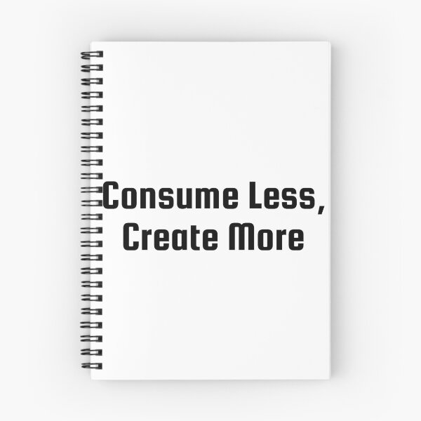 Item preview, Consume Less, Create More designed and sold by Ninjacatoff.