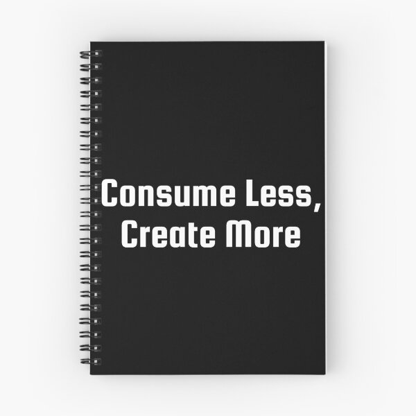 Item preview, Consume Less, Create More designed and sold by Ninjacatoff.
