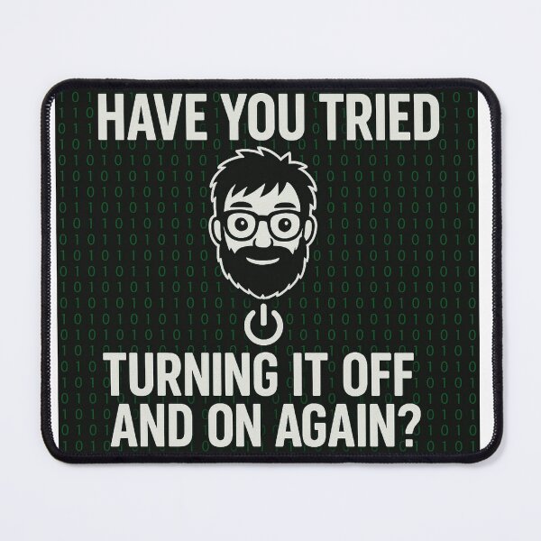 Item preview, Have you tried turning it off and on again? designed and sold by Get Phlipped.