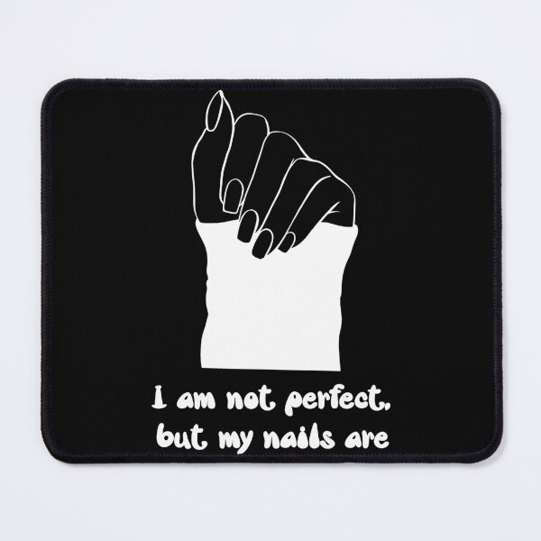Item preview, I’m Not Perfect, But My Nails Are – White Minimalist Nail Art designed and sold by EmeraldeaArt.