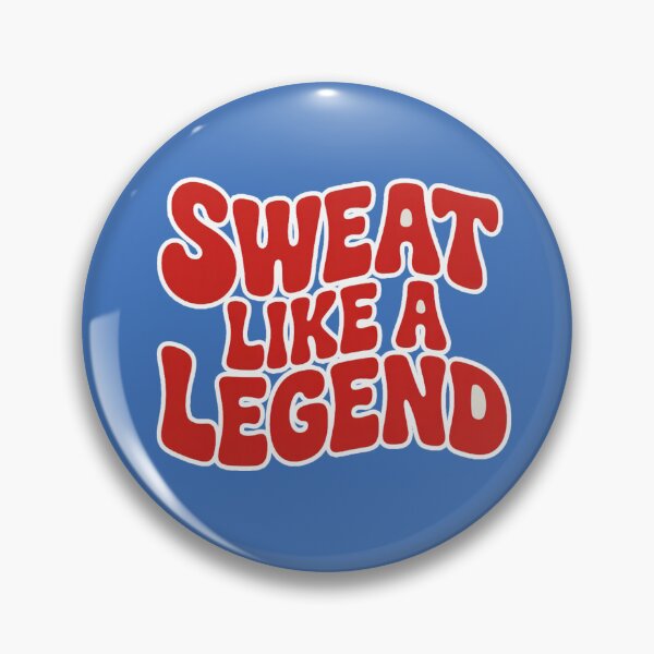 Item preview, Sweat Like A Legend designed and sold by ZooStateofMind.