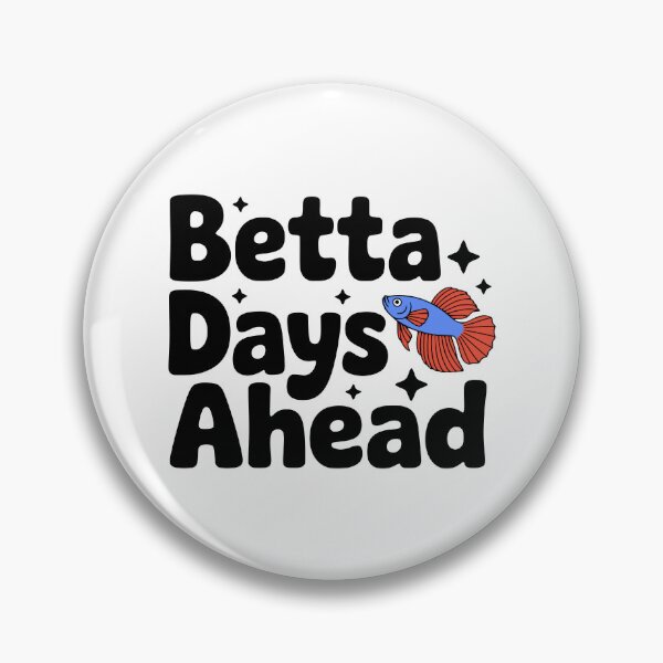 Item preview, Betta Days Ahead! Cute Betta Fish Pun designed and sold by PMCreative.
