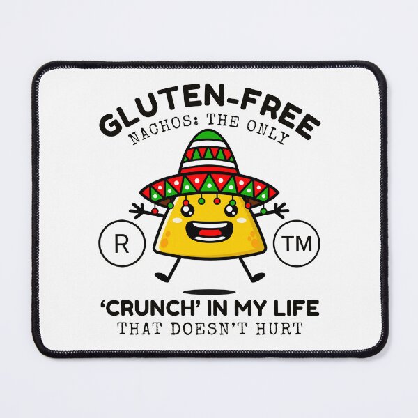 Item preview, Gluten-free nachos: the only 'crunch' in my life that doesn't hurt designed and sold by Peerless-Prime.