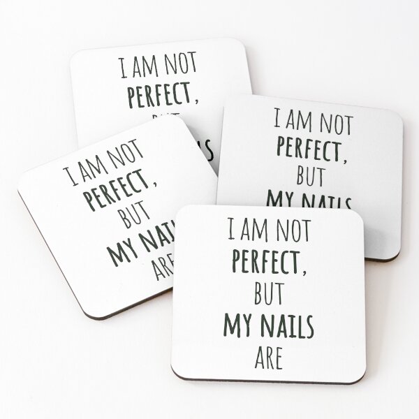 Item preview, I Am Not Perfect, But My Nails Are – Sleek Narrow Black Text Quote designed and sold by EmeraldeaArt.