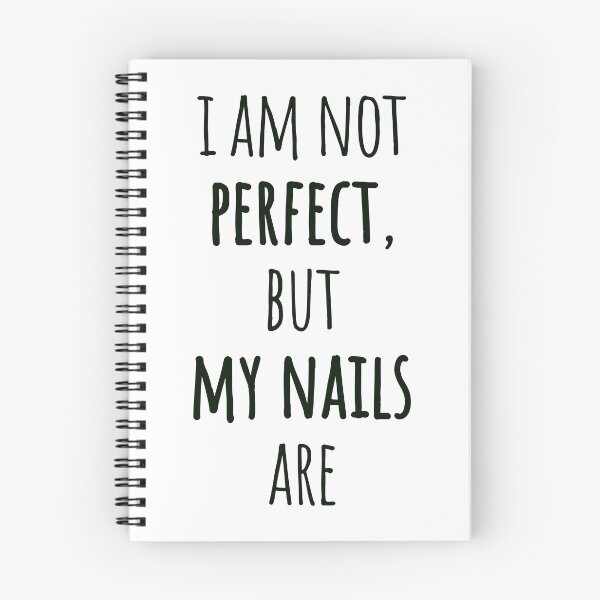 Item preview, I Am Not Perfect, But My Nails Are – Sleek Narrow Black Text Quote designed and sold by EmeraldeaArt.