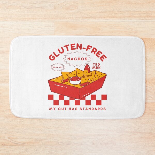 Item preview, Gluten-free nachos because my gut has standards designed and sold by Peerless-Prime.