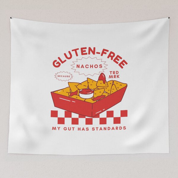 Item preview, Gluten-free nachos because my gut has standards designed and sold by Peerless-Prime.