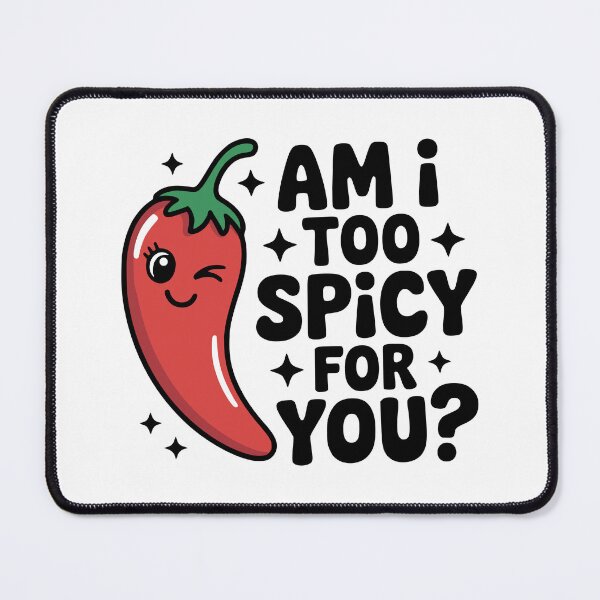 Item preview, Am I Too Spicy For You? Cute Chili Pepper Pun designed and sold by PMCreative.
