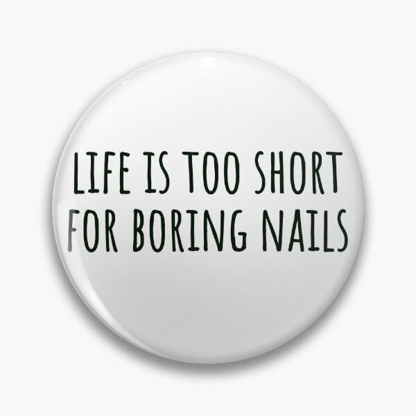 Item preview, Life Is Too Short for Boring Nails – Sleek Black Text Statement designed and sold by EmeraldeaArt.