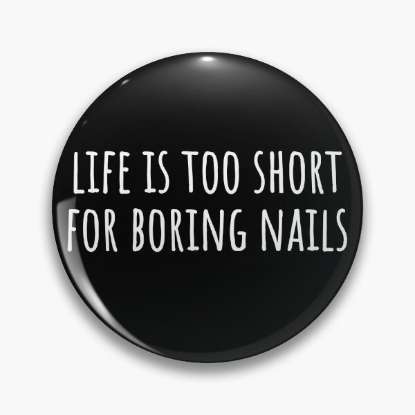 Item preview, Life Is Too Short for Boring Nails – Sleek white Text Statement designed and sold by EmeraldeaArt.