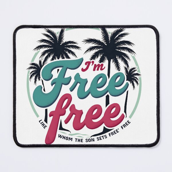 Item preview, I’m Free Free. Like ‘whom the Son sets free’ Free designed and sold by SLSGraphix.