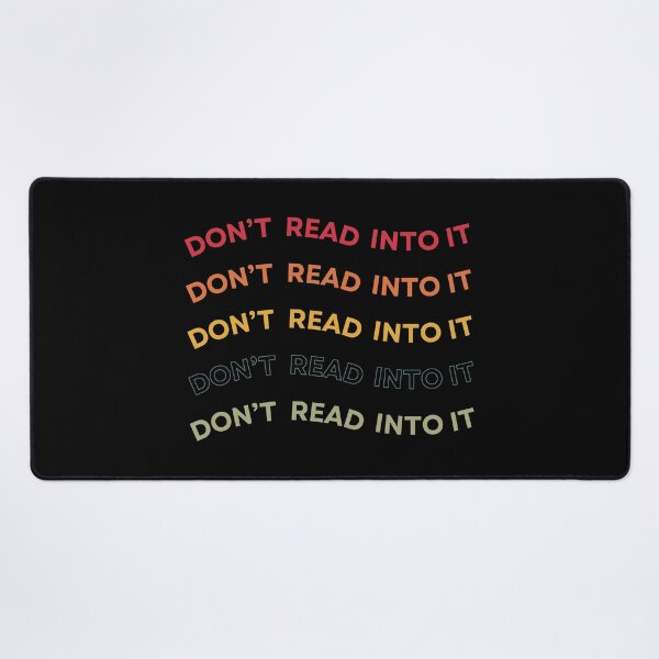 Item preview, Don’t Read Into It designed and sold by Valentinian.