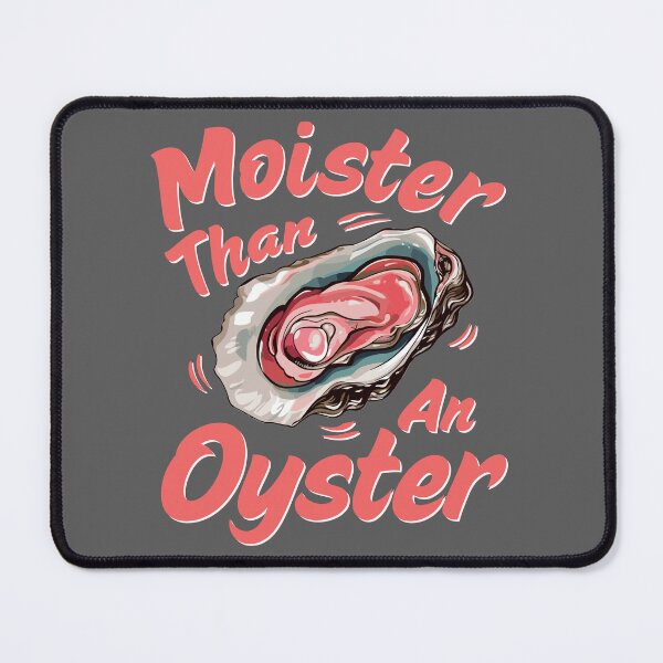 Item preview, Moister Than An Oyster - Shellfish Shucker - Shucking Funny designed and sold by Hudu135.