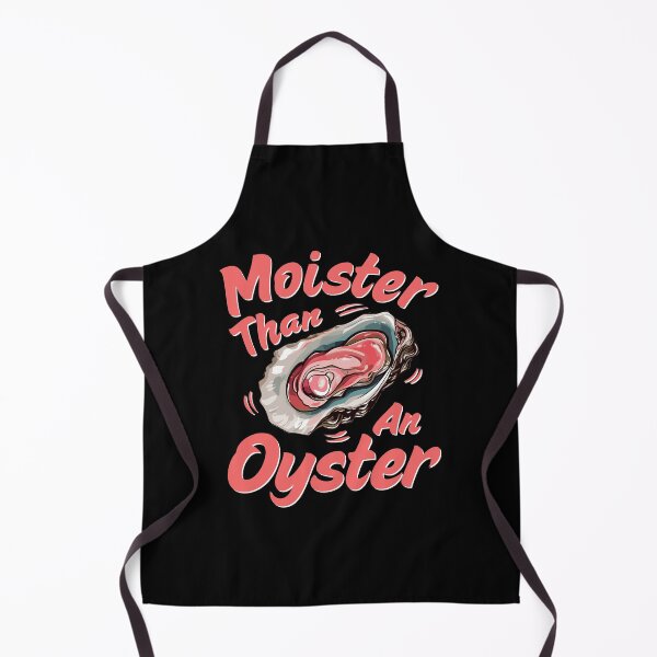 Item preview, Moister Than An Oyster - Shellfish Shucker - Shucking Funny designed and sold by Hudu135.