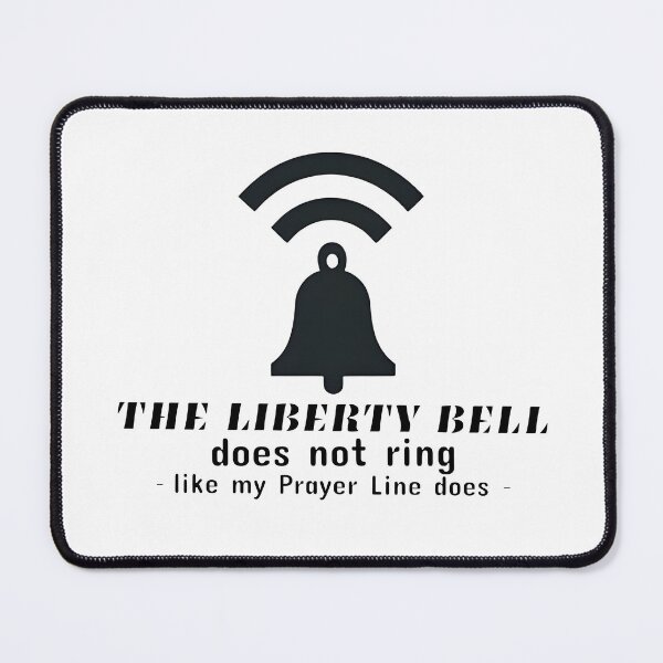 Item preview, The Liberty Bell doesn’t Ring like my Prayer Line does designed and sold by SLSGraphix.